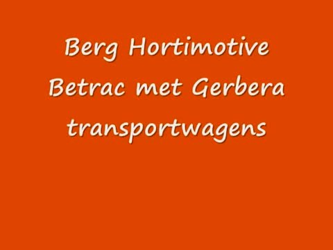 Berg Hortimotive Betrac met gerbera transportwagens.mp4